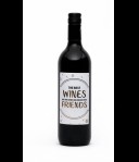 Wijn Rood met tekst: The Best Wines, are the one we drink with Friends!