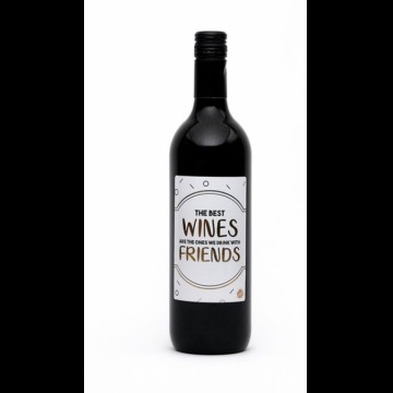 Wijn Rood met tekst: The Best Wines, are the one we drink with Friends!